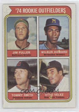 1974 Topps - [Base] #606 - Rookie Outfielders - Jim Fuller, Wilbur Howard, Tommy Smith, Otto Velez