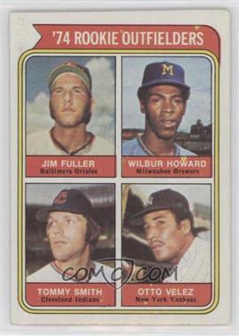 1974 Topps - [Base] #606 - Rookie Outfielders - Jim Fuller, Wilbur Howard, Tommy Smith, Otto Velez