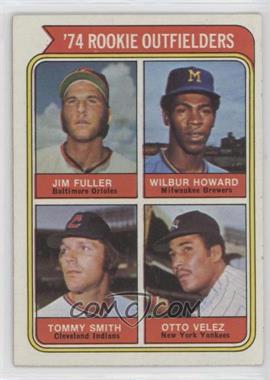 1974 Topps - [Base] #606 - Rookie Outfielders - Jim Fuller, Wilbur Howard, Tommy Smith, Otto Velez