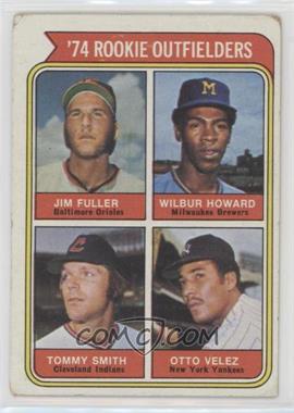 1974 Topps - [Base] #606 - Rookie Outfielders - Jim Fuller, Wilbur Howard, Tommy Smith, Otto Velez [Good to VG‑EX]