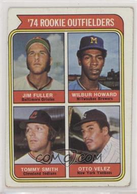 1974 Topps - [Base] #606 - Rookie Outfielders - Jim Fuller, Wilbur Howard, Tommy Smith, Otto Velez [Good to VG‑EX]