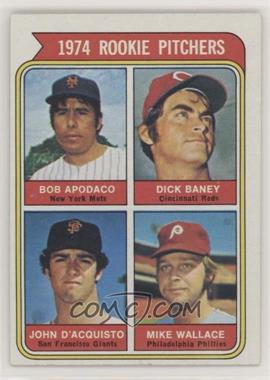 1974 Topps - [Base] #608.2 - Rookie Pitchers - Bob Apodaco, Dick Baney, John D'Acquisto, Mike Wallace (Apodaco)