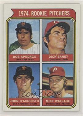 1974 Topps - [Base] #608.2 - Rookie Pitchers - Bob Apodaco, Dick Baney, John D'Acquisto, Mike Wallace (Apodaco)