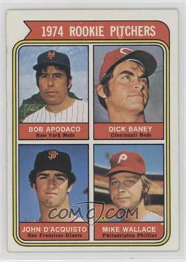 1974 Topps - [Base] #608.2 - Rookie Pitchers - Bob Apodaco, Dick Baney, John D'Acquisto, Mike Wallace (Apodaco)