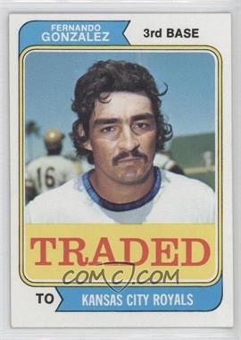 1974 Topps - [Base] #649T - Traded - Fernando Gonzalez