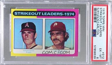 1975 Topps - [Base] - Minis #312 - League Leaders - Nolan Ryan, Steve Carlton [PSA 6 EX‑MT]