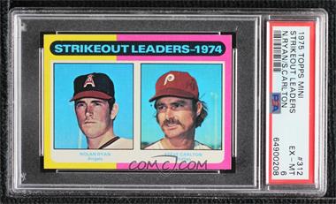 1975 Topps - [Base] - Minis #312 - League Leaders - Nolan Ryan, Steve Carlton [PSA 6 EX‑MT]