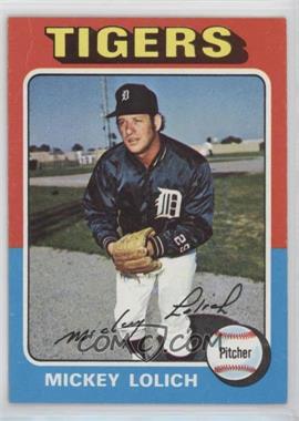 1975 Topps - [Base] #245 - Mickey Lolich [Poor to Fair]