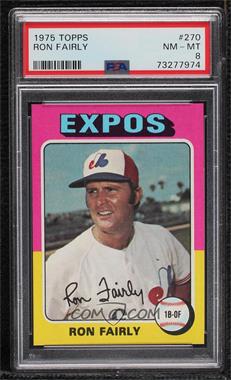 1975 Topps - [Base] #270 - Ron Fairly [PSA 8 NM‑MT]