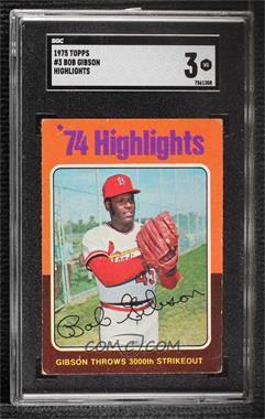 1975 Topps - [Base] #3 - '74 Highlights - Bob Gibson [SGC 40 VG 3]