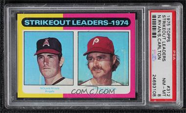 1975 Topps - [Base] #312 - League Leaders - Nolan Ryan, Steve Carlton [PSA 8 NM‑MT]