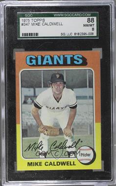 1975 Topps - [Base] #347 - Mike Caldwell [SGC 88 NM/MT 8]