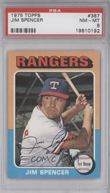 1975 Topps - [Base] #387 - Jim Spencer [PSA 8 NM‑MT]