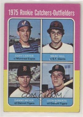 1975 Topps - [Base] #620 - 1975 Rookie Catchers-Outfielders - Gary Carter, Marc Hill, Dan Meyer, Leon Roberts [Good to VG‑EX]