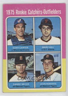 1975 Topps - [Base] #620 - 1975 Rookie Catchers-Outfielders - Gary Carter, Marc Hill, Dan Meyer, Leon Roberts [Good to VG‑EX]