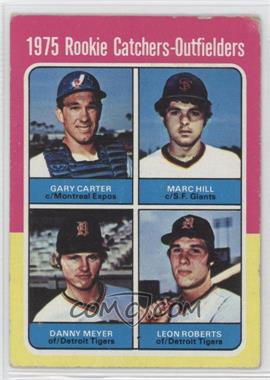 1975 Topps - [Base] #620 - 1975 Rookie Catchers-Outfielders - Gary Carter, Marc Hill, Dan Meyer, Leon Roberts [Good to VG‑EX]