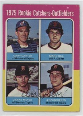 1975 Topps - [Base] #620 - 1975 Rookie Catchers-Outfielders - Gary Carter, Marc Hill, Dan Meyer, Leon Roberts
