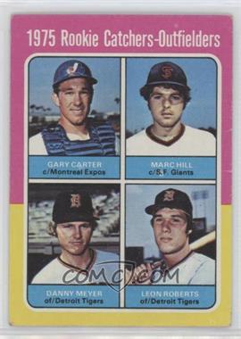 1975 Topps - [Base] #620 - 1975 Rookie Catchers-Outfielders - Gary Carter, Marc Hill, Dan Meyer, Leon Roberts [Good to VG‑EX]