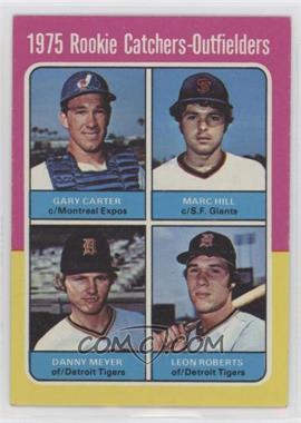 1975 Topps - [Base] #620 - 1975 Rookie Catchers-Outfielders - Gary Carter, Marc Hill, Dan Meyer, Leon Roberts