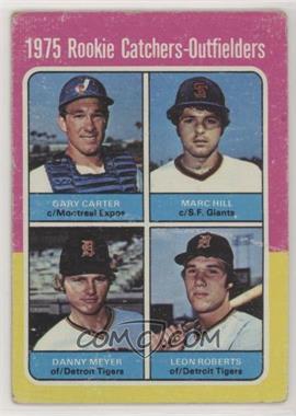 1975 Topps - [Base] #620 - 1975 Rookie Catchers-Outfielders - Gary Carter, Marc Hill, Dan Meyer, Leon Roberts [Good to VG‑EX]