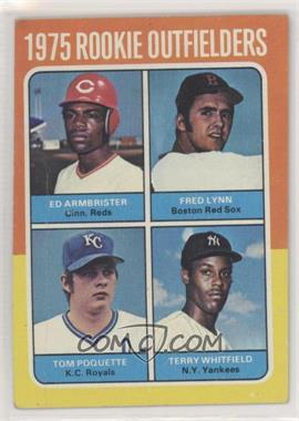 1975 Topps - [Base] #622 - 1975 Rookie Outfielders - Ed Armbrister, Fred Lynn, Terry Whitfield, Tom Poquette [Poor to Fair]