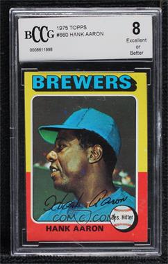 1975 Topps - [Base] #660 - Hank Aaron [BCCG 8 Excellent or Better]