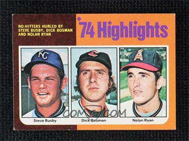 1975 Topps - [Base] #7 - '74 Highlights - Steve Busby, Dick Bosman, Nolan Ryan [Good to VG‑EX]