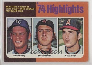 1975 Topps - [Base] #7 - '74 Highlights - Steve Busby, Dick Bosman, Nolan Ryan [Good to VG‑EX]