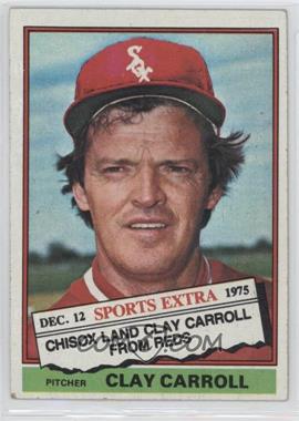 1976 Topps - [Base] #211T - Traded - Clay Carroll