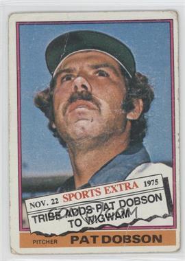 1976 Topps - [Base] #296T - Traded - Pat Dobson [Poor to Fair]
