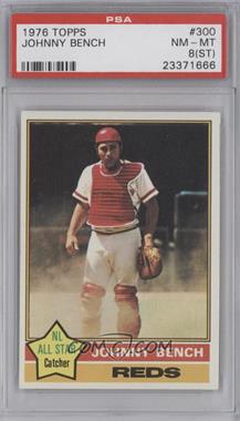 1976 Topps - [Base] #300 - Johnny Bench [PSA 8 NM‑MT (ST)]