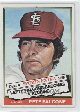 1976 Topps - [Base] #524T - Traded - Pete Falcone