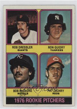 1976 Topps - [Base] #599 - 1976 Rookie Pitchers - Rob Dressler, Ron Guidry, Bob McClure, Pat Zachry