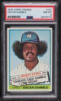 Traded - Oscar Gamble [PSA 8 NM‑MT]