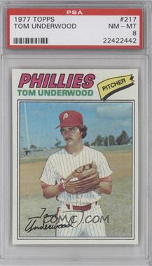 1977 Topps - [Base] #217 - Tom Underwood [PSA 8 NM‑MT]