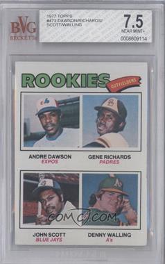 1977 Topps - [Base] #473 - Rookie Outfielders - Andre Dawson, Gene Richards, John Scott, Denny Walling [BVG 7.5 NEAR MINT+]