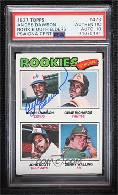 1977 Topps - [Base] #473 - Rookie Outfielders - Andre Dawson, Gene Richards, John Scott, Denny Walling [PSA Authentic]