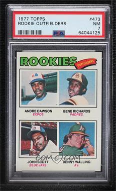 1977 Topps - [Base] #473 - Rookie Outfielders - Andre Dawson, Gene Richards, John Scott, Denny Walling [PSA 7 NM]