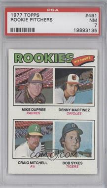 1977 Topps - [Base] #491 - Rookie Pitchers - Mike Dupree, Denny Martinez, Craig Mitchell, Bob Sykes [PSA 7 NM]