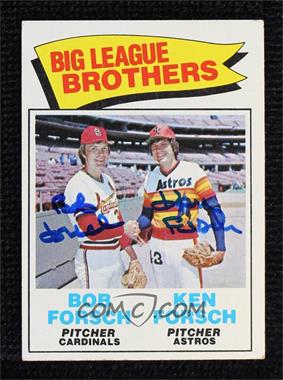 1977 Topps - [Base] #632 - Big League Brothers - Bob Forsch, Ken Forsch [JSA Certified COA Sticker]