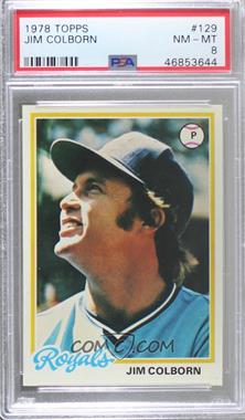 1978 Topps - [Base] #129 - Jim Colborn [PSA 8 NM‑MT]