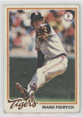 1978 Topps - [Base] #45 - Mark Fidrych [Good to VG‑EX]