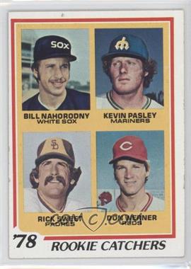 1978 Topps - [Base] #702 - Rookie Catchers - Bill Nahorodny, Kevin Pasley, Rick Sweet, Don Werner [Good to VG‑EX]