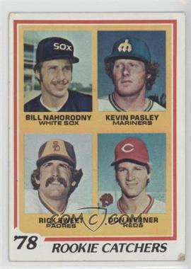 1978 Topps - [Base] #702 - Rookie Catchers - Bill Nahorodny, Kevin Pasley, Rick Sweet, Don Werner [Good to VG‑EX]