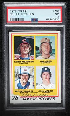 1978 Topps - [Base] #703 - Rookie Pitchers - Larry Andersen, Tim Jones, Mickey Mahler, Jack Morris [PSA 7 NM]