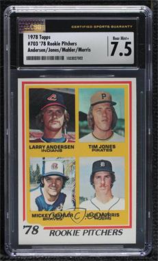 1978 Topps - [Base] #703 - Rookie Pitchers - Larry Andersen, Tim Jones, Mickey Mahler, Jack Morris [CSG 7.5 Near Mint+]