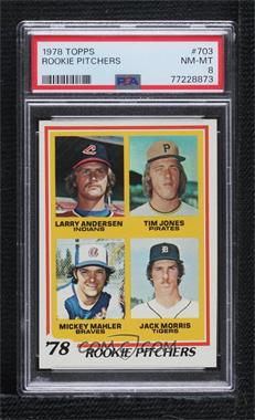 1978 Topps - [Base] #703 - Rookie Pitchers - Larry Andersen, Tim Jones, Mickey Mahler, Jack Morris [PSA 8 NM‑MT]