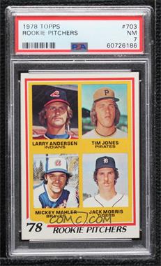 1978 Topps - [Base] #703 - Rookie Pitchers - Larry Andersen, Tim Jones, Mickey Mahler, Jack Morris [PSA 7 NM]