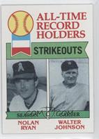 All-Time Record Holders - Nolan Ryan, Walter Johnson (Strikeouts)