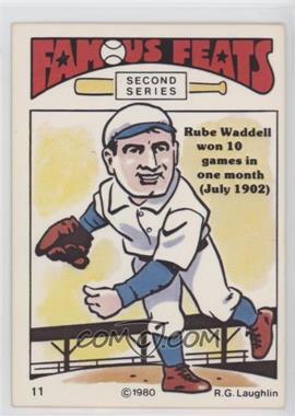 1980 Laughlin Famous Feats Second Series - [Base] #11 - Rube Waddell